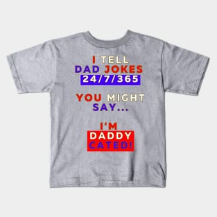 I Tell Dad Jokes 24/7/365 - Design 1 Kids T-Shirt